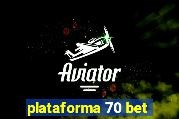 plataforma 70 bet